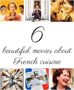 6 beautiful movies about French cuisine - Croque-Maman