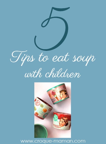 Tips to eat soup with children - Croque-Maman
