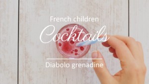 Diabolo grenadine - French children cocktails - Croque-Maman