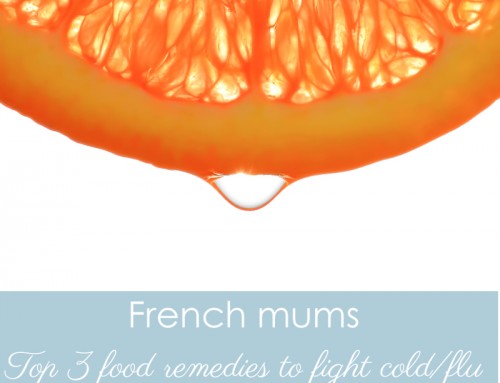 French mums top 3 food remedies to fight colds